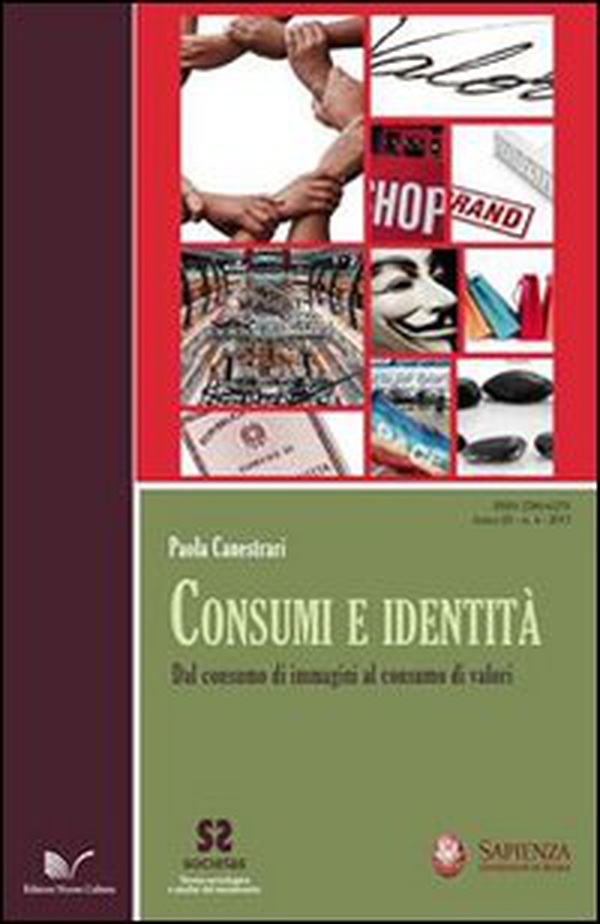 Consumi e identità. Dal consumo di immagini al consumo di valori - Librerie.coop Consumi e identità. Dal consumo di immagini al consumo di valori - Librerie.coop