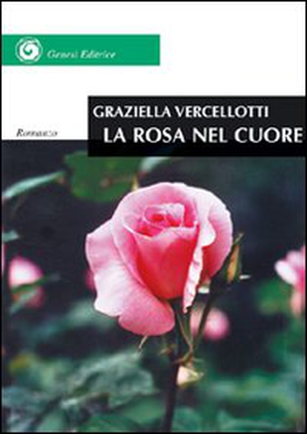 La rosa nel cuore. Diario o romanzo? - Librerie.coop La rosa nel cuore. Diario o romanzo? - Librerie.coop