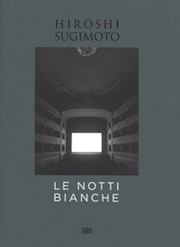 Hiroshi Sugimoto. Le notti bianche. Ediz. italiana e inglese - Librerie.coop Hiroshi Sugimoto. Le notti bianche. Ediz. italiana e inglese - Librerie.coop