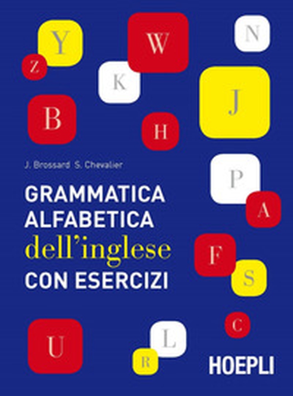 Grammatica alfabetica dell'inglese con esercizi - Librerie.coop Grammatica alfabetica dell'inglese con esercizi - Librerie.coop