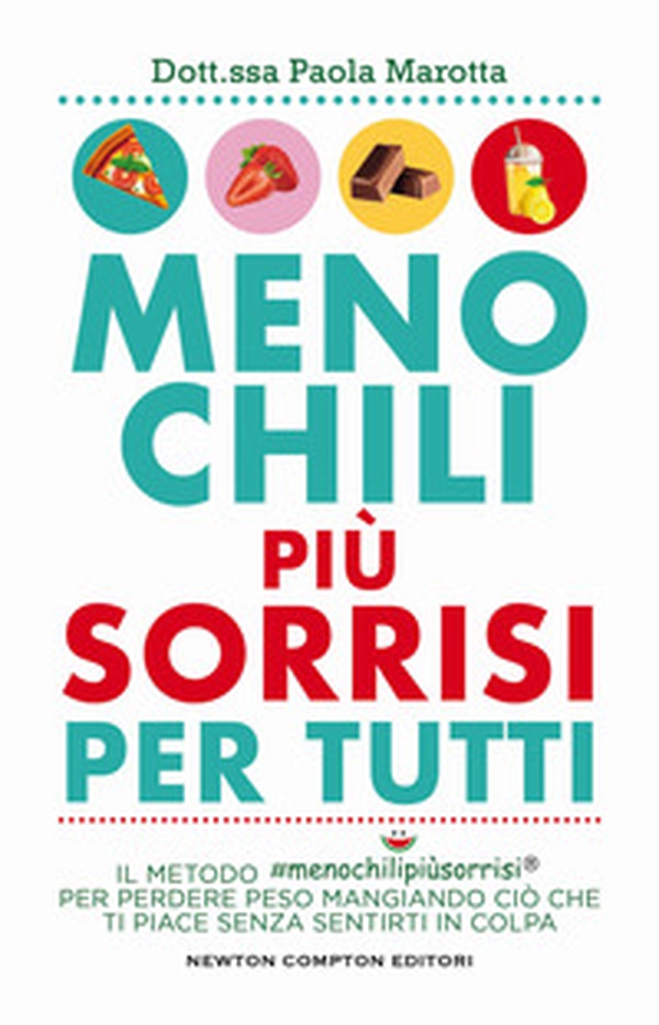 Meno chili più sorrisi per tutti. Il metodo #menochilipiùsorrisi® per perdere peso mangiando ciò che ti piace senza sentirti in colpa - Librerie.coop Meno chili più sorrisi per tutti. Il metodo #menochilipiùsorrisi® per perdere peso mangiando ciò che ti piace senza sentirti in colpa - Librerie.coop