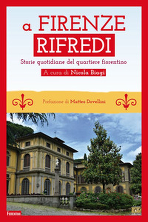 A Firenze Rifredi. Storie quotidiane del quartiere fiorentino - Librerie.coop A Firenze Rifredi. Storie quotidiane del quartiere fiorentino - Librerie.coop