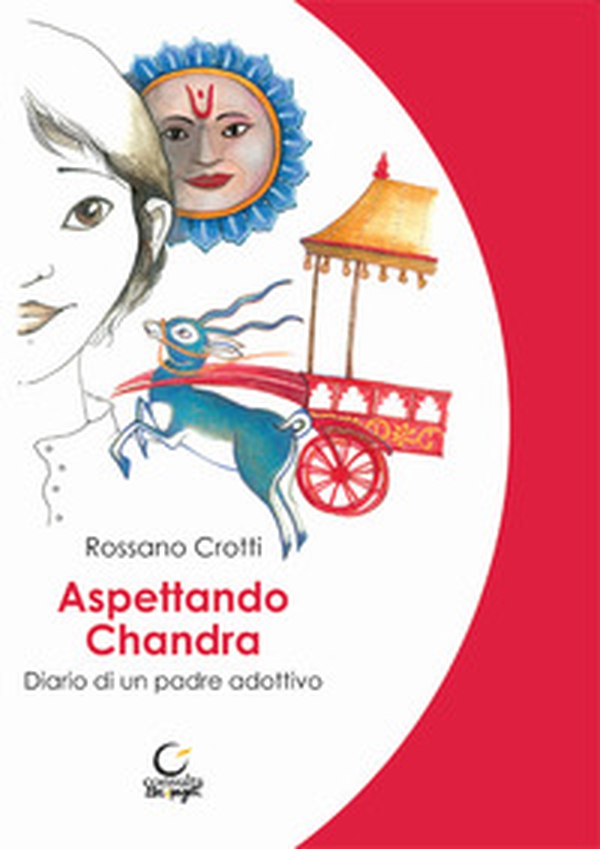 Aspettando Chandra. Diario di un padre adottivo - Librerie.coop Aspettando Chandra. Diario di un padre adottivo - Librerie.coop