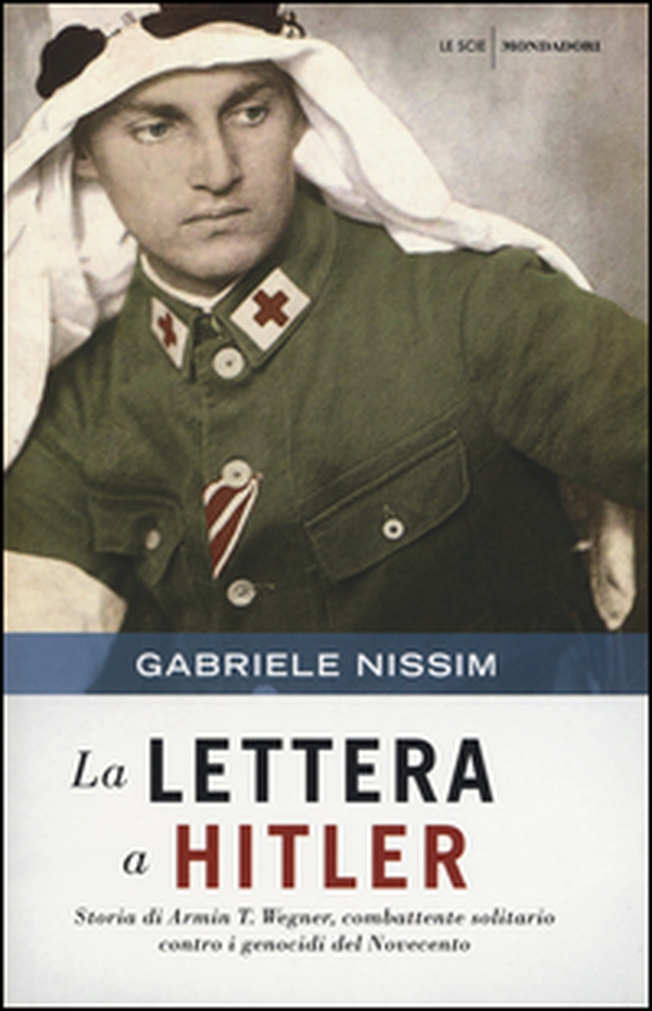 La lettera a Hitler. Storia di Armin T. Wegner, combattente solitario contro i genocidi del Novecento - Librerie.coop La lettera a Hitler. Storia di Armin T. Wegner, combattente solitario contro i genocidi del Novecento - Librerie.coop