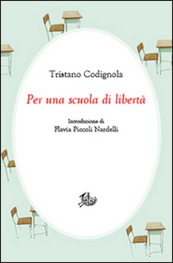 Per una scuola di libertà - Librerie.coop Per una scuola di libertà - Librerie.coop