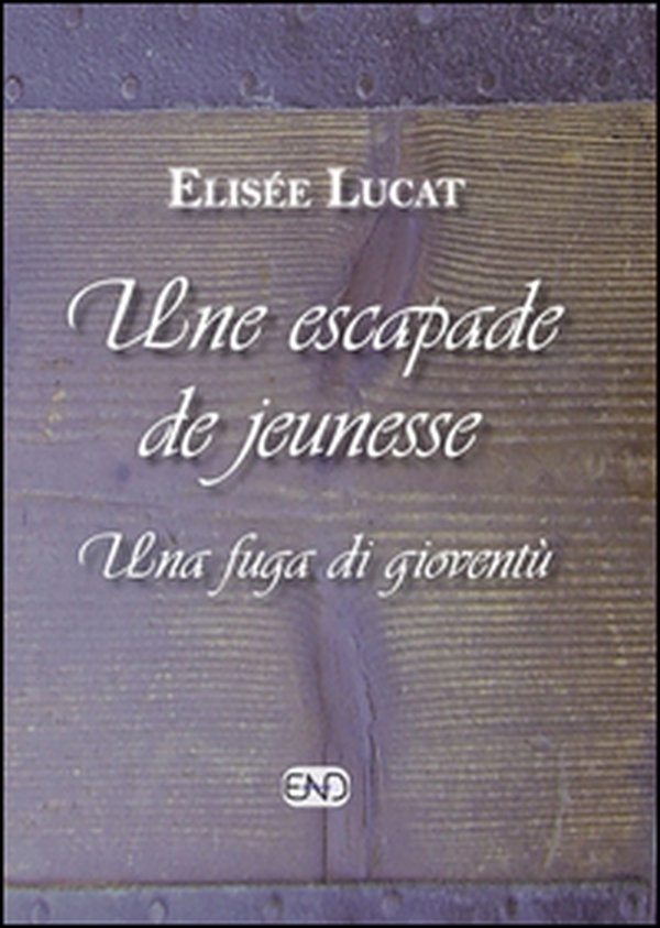 Une escapade de jeunesse-Una fuga di gioventù - Librerie.coop Une escapade de jeunesse-Una fuga di gioventù - Librerie.coop