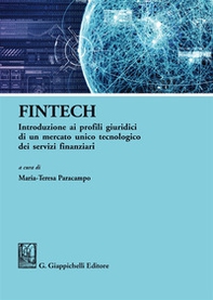FinTech. Introduzione ai profili giuridici di un mercato unico tecnologico dei servizi finanziari - Librerie.coop