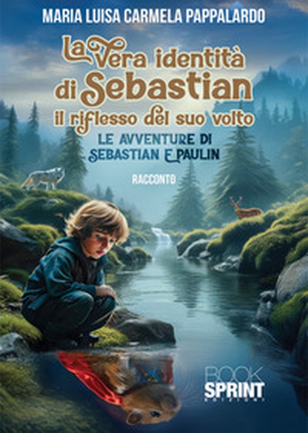 La vera identità di Sebastian. Il riflesso del suo volto. Le avventure di Sebastian e Paulin - Librerie.coop La vera identità di Sebastian. Il riflesso del suo volto. Le avventure di Sebastian e Paulin - Librerie.coop