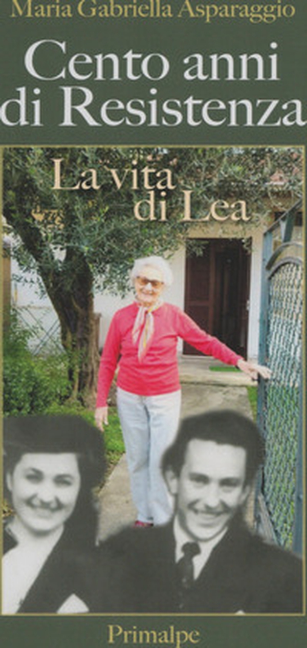 Cento anni di resistenza. La vita di Lea - Librerie.coop Cento anni di resistenza. La vita di Lea - Librerie.coop
