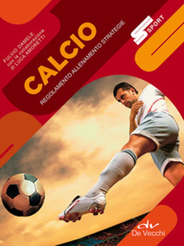Calcio. Regolamento allenamento strategie - Librerie.coop Calcio. Regolamento allenamento strategie - Librerie.coop