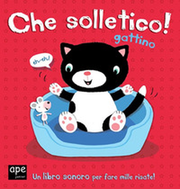 Che solletico Micio! Libro sonoro - Librerie.coop Che solletico Micio! Libro sonoro - Librerie.coop