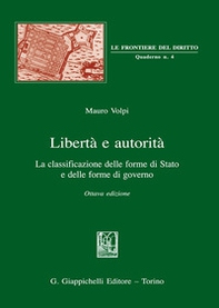 Libertà e autorità. La classificazione delle forme di Stato e delle forme di governo - Librerie.coop