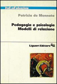 Pedagogia e psicologia. Modelli di relazione - Librerie.coop
