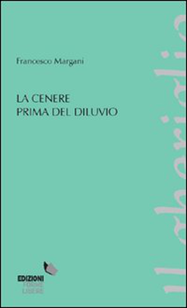 La cenere prima del diluvio - Librerie.coop La cenere prima del diluvio - Librerie.coop