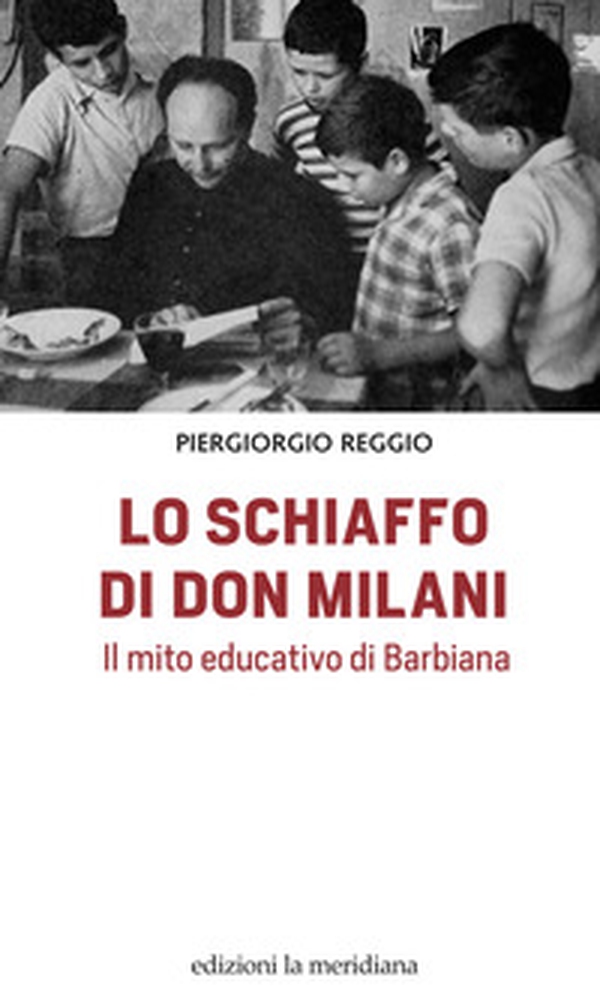 Lo schiaffo di don Milani. Il mito educativo di Barbiana - Librerie.coop Lo schiaffo di don Milani. Il mito educativo di Barbiana - Librerie.coop