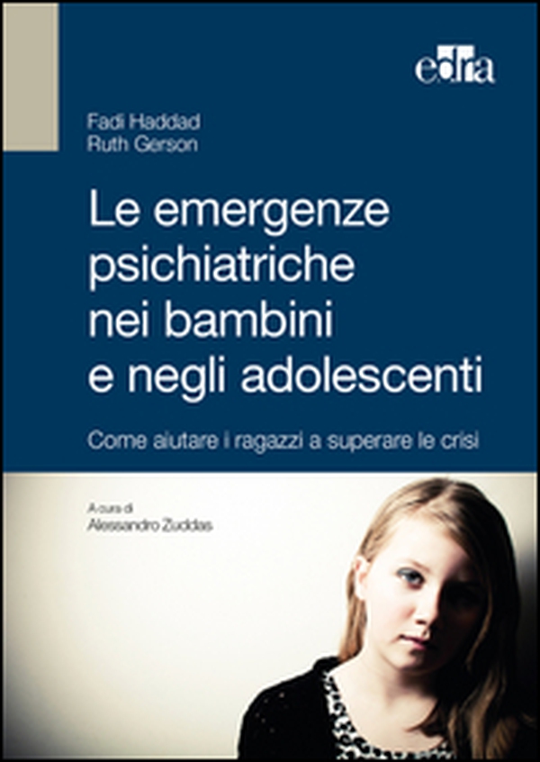 Le emergenze psichiatriche nei bambini e negli adolescenti. Come aiutare i ragazzi a superare le crisi - Librerie.coop Le emergenze psichiatriche nei bambini e negli adolescenti. Come aiutare i ragazzi a superare le crisi - Librerie.coop