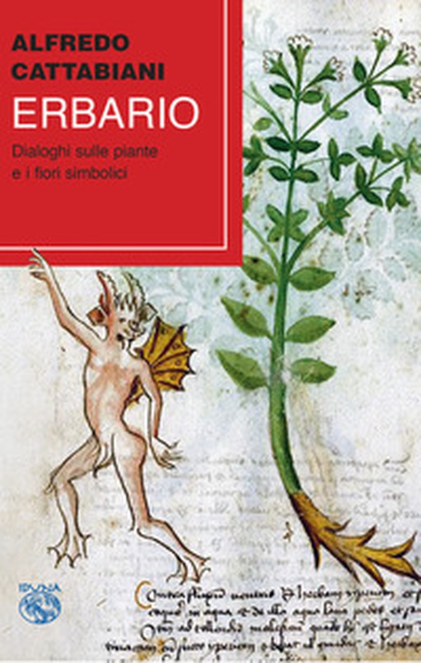 Erbario. Dialogo sulle piante e sui fiori simbolici - Librerie.coop Erbario. Dialogo sulle piante e sui fiori simbolici - Librerie.coop