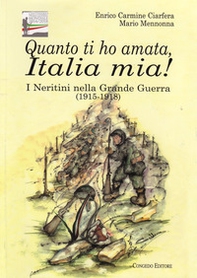 Quanto ti ho amata, Italia mia! I Neretini nella grande guerra (1915-1918) - Librerie.coop