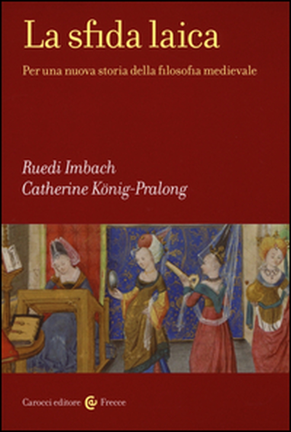 La sfida laica. Per una nuova storia della filosofia medievale - Librerie.coop La sfida laica. Per una nuova storia della filosofia medievale - Librerie.coop