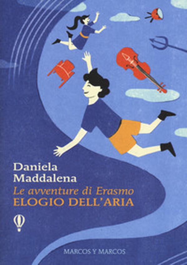 Elogio dell'aria. Le avventure di Erasmo - Librerie.coop Elogio dell'aria. Le avventure di Erasmo - Librerie.coop