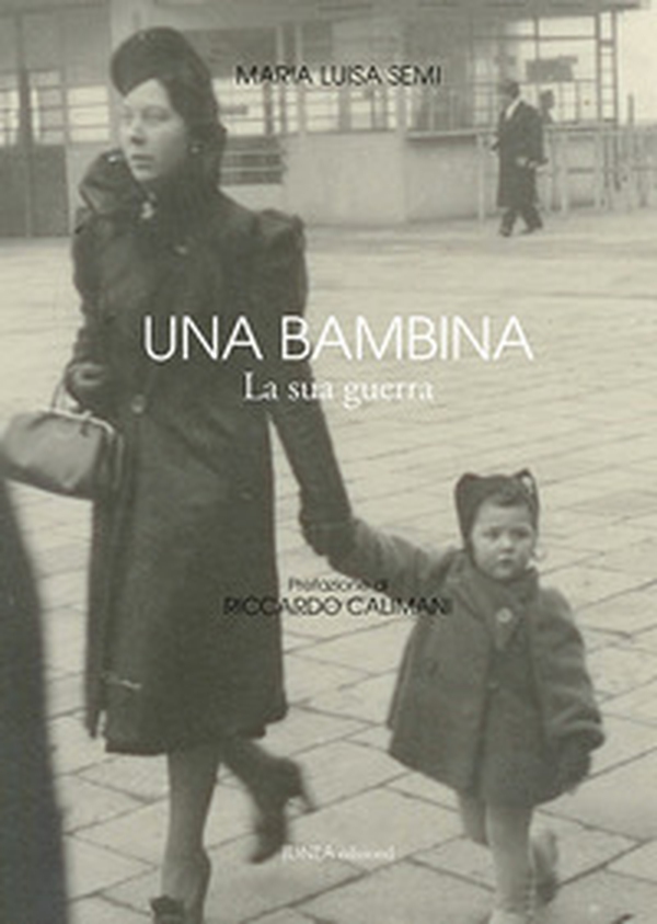Una bambina. La sua guerra - Librerie.coop Una bambina. La sua guerra - Librerie.coop