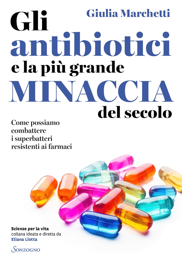 Gli antibiotici e la più grande minaccia del secolo - Librerie.coop Gli antibiotici e la più grande minaccia del secolo - Librerie.coop