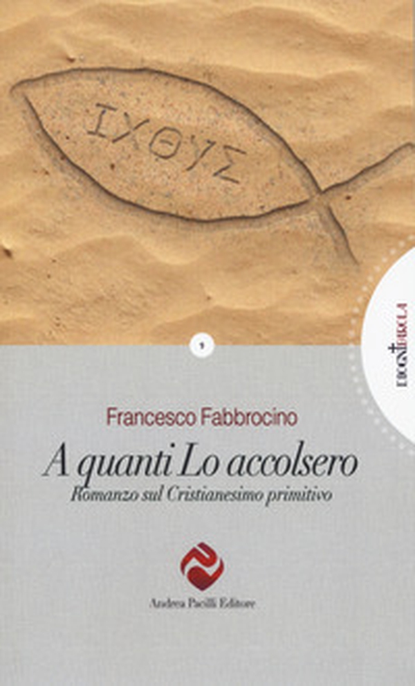 A quanti l'accolsero. Romanzo sul cristianesimo primitivo - Librerie.coop A quanti l'accolsero. Romanzo sul cristianesimo primitivo - Librerie.coop