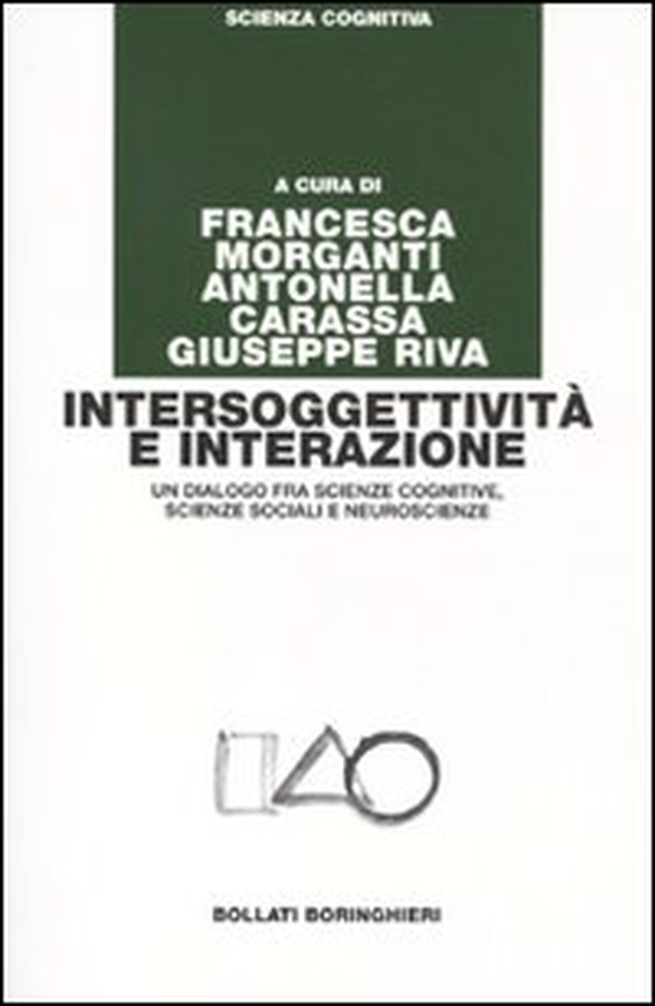 Intersoggettività e interazione. Un dialogo fra scienze cognitive, scienze sociali e neuroscienze - Librerie.coop Intersoggettività e interazione. Un dialogo fra scienze cognitive, scienze sociali e neuroscienze - Librerie.coop