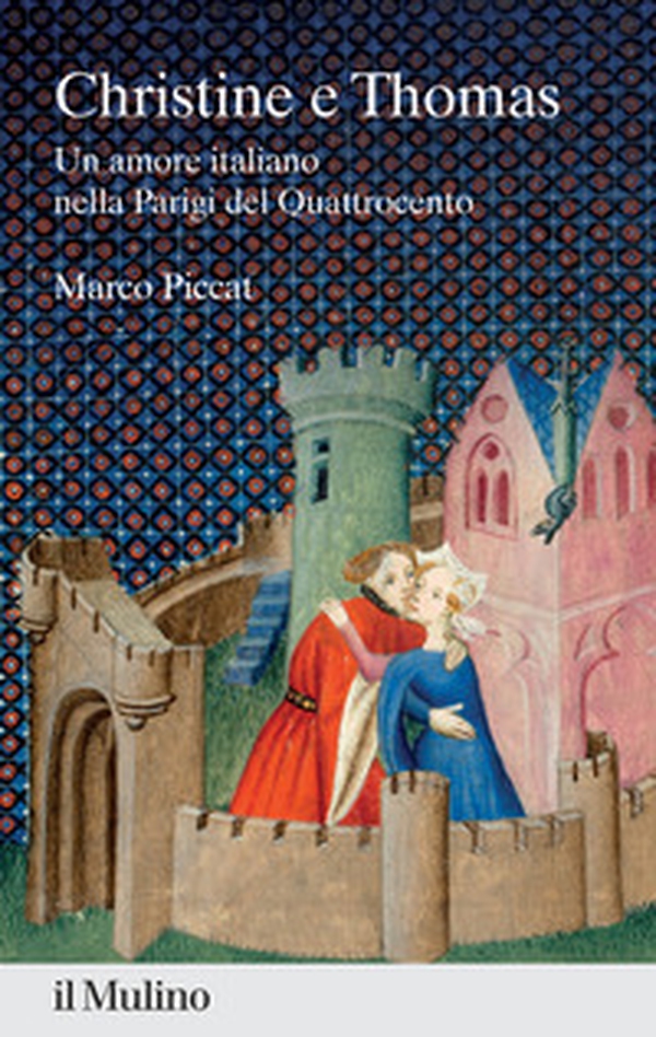 Christine e Thomas. Un amore italiano nella Parigi del Quattrocento - Librerie.coop Christine e Thomas. Un amore italiano nella Parigi del Quattrocento - Librerie.coop