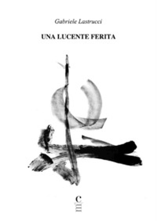 Una Lucente Ferita - Librerie.coop Una Lucente Ferita - Librerie.coop