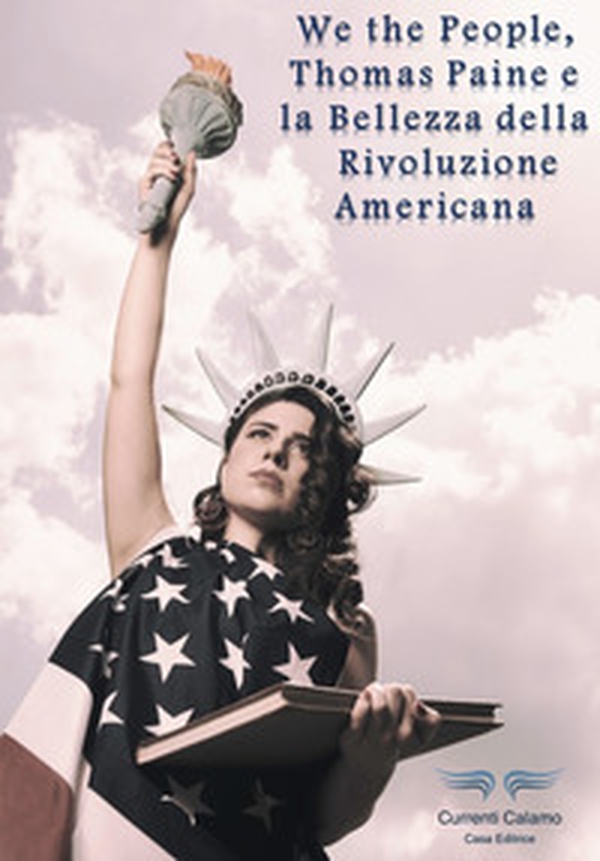We the people, Thomas Paine e la bellezza della rivoluzione americana - Librerie.coop We the people, Thomas Paine e la bellezza della rivoluzione americana - Librerie.coop