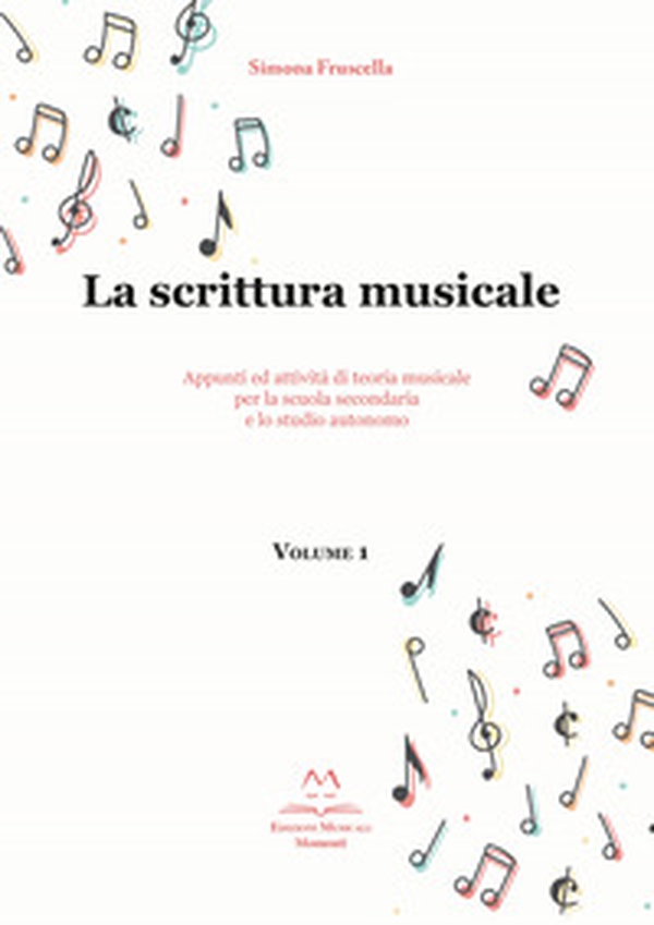 La scrittura musicale. Appunti ed attività di teoria musicale per la scuola secondaria e lo studio autonomo - Librerie.coop La scrittura musicale. Appunti ed attività di teoria musicale per la scuola secondaria e lo studio autonomo - Librerie.coop