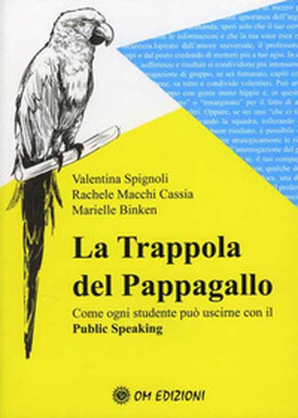 La trappola del pappagallo. Come ogni studente può uscirne con il public speaking - Librerie.coop La trappola del pappagallo. Come ogni studente può uscirne con il public speaking - Librerie.coop
