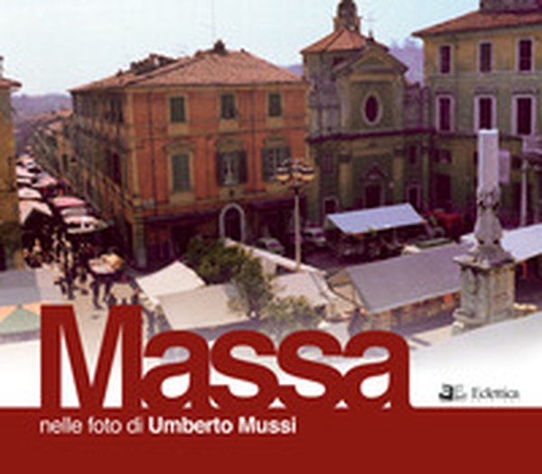 Massa. Nelle foto di Umberto Mussi - Librerie.coop Massa. Nelle foto di Umberto Mussi - Librerie.coop