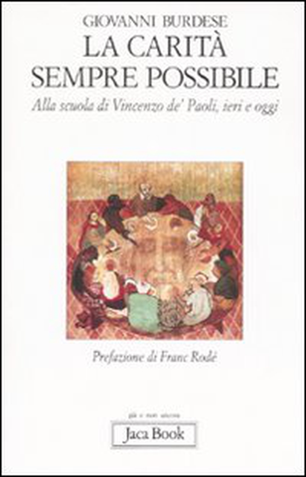 La carità è sempre possibile. Alla scuola di Vincenzo de' Paoli, ieri e oggi - Librerie.coop La carità è sempre possibile. Alla scuola di Vincenzo de' Paoli, ieri e oggi - Librerie.coop
