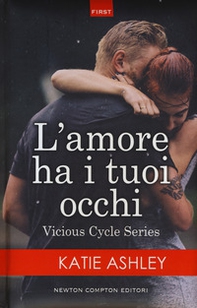 L'amore ha i tuoi occhi. Vicious cycle series - Librerie.coop