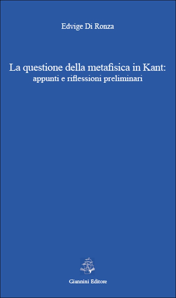 La questione della metafisica in Kant: appunti e riflessioni preliminari - Librerie.coop La questione della metafisica in Kant: appunti e riflessioni preliminari - Librerie.coop
