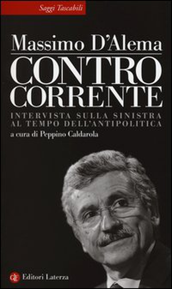 Controcorrente. Intervista sulla sinistra al tempo dell'antipolitica - Librerie.coop Controcorrente. Intervista sulla sinistra al tempo dell'antipolitica - Librerie.coop