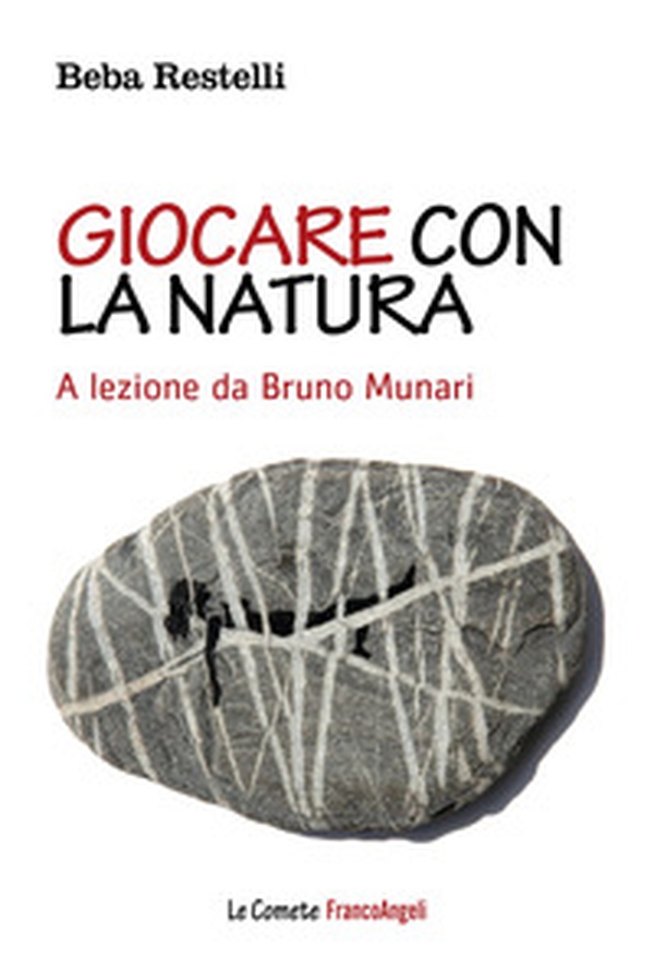 Giocare con la natura. A lezione da Bruno Munari - Librerie.coop Giocare con la natura. A lezione da Bruno Munari - Librerie.coop