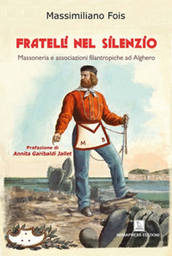 Fratelli nel silenzio. Massoneria e associazioni filantropiche ad Alghero - Librerie.coop Fratelli nel silenzio. Massoneria e associazioni filantropiche ad Alghero - Librerie.coop