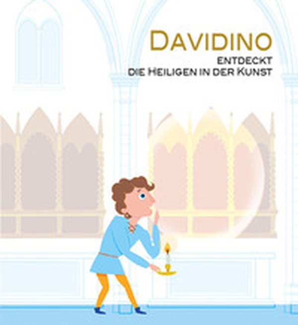 Davidino entdeckt die Heiligen in der Kunst - Librerie.coop Davidino entdeckt die Heiligen in der Kunst - Librerie.coop