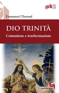 Dio Trinità. Comunione e trasformazione - Librerie.coop