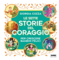 Le sette storie del coraggio per crescere bambini felici - Librerie.coop