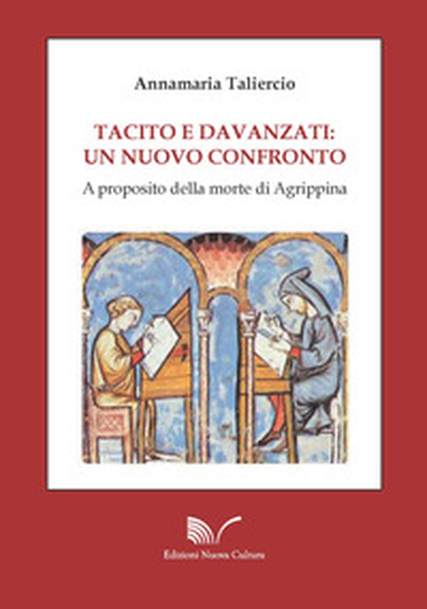 Tacito e Davanzati: un nuovo confronto. A proposito della morte di Agrippina - Librerie.coop Tacito e Davanzati: un nuovo confronto. A proposito della morte di Agrippina - Librerie.coop