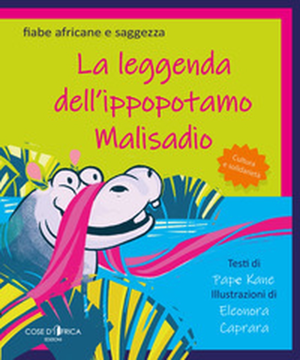 La leggenda dell'ippopotamo Malisadio - Librerie.coop La leggenda dell'ippopotamo Malisadio - Librerie.coop