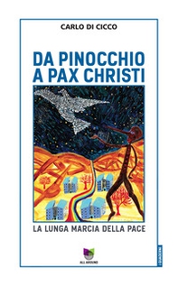 Da Pinocchio a Pax Christi. La lunga marcia della pace - Librerie.coop