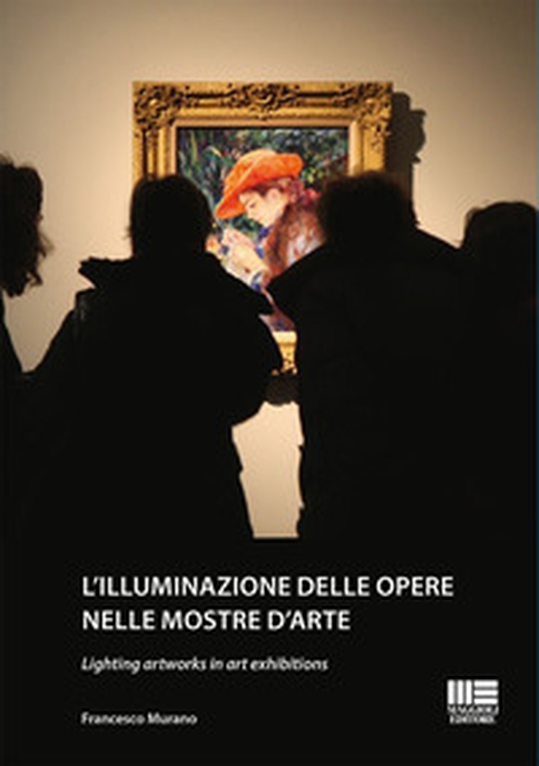 L'illuminazione delle opere nelle mostre d'arte-Lighting artworks in art exhibitions - Librerie.coop L'illuminazione delle opere nelle mostre d'arte-Lighting artworks in art exhibitions - Librerie.coop
