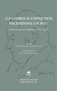 «La storia si conquista facendone un po'». Studi su Antonio Baldini 1979 e 2021 - Librerie.coop