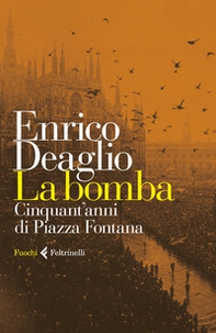La bomba. Cinquant'anni di Piazza Fontana - Librerie.coop