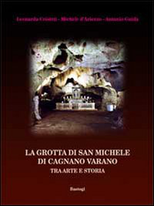 La grotta di san Michele di Cagnano Varano. Tra arte e storia - Librerie.coop La grotta di san Michele di Cagnano Varano. Tra arte e storia - Librerie.coop